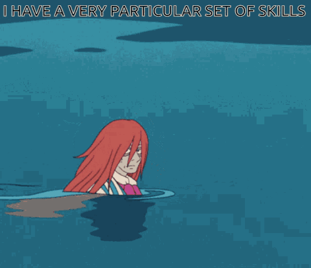 a cartoon of a woman in the water with the words " i have a very particular set of skills " below her