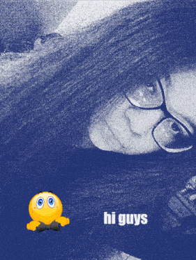 a picture of a woman with glasses and the words hi guys below her
