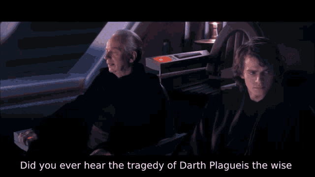 two men are sitting in a dark room with the words " did you ever hear the tragedy of darth plagueis the wise "