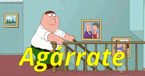 a cartoon of peter griffin standing on a set of stairs with the words agarrate written in yellow