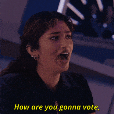 a woman says " how are you gonna vote " in yellow