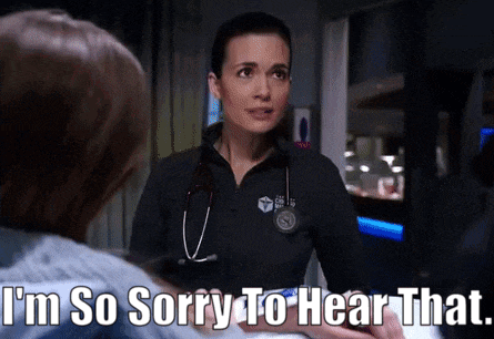 a woman with a stethoscope on her neck says i 'm so sorry to hear that ..