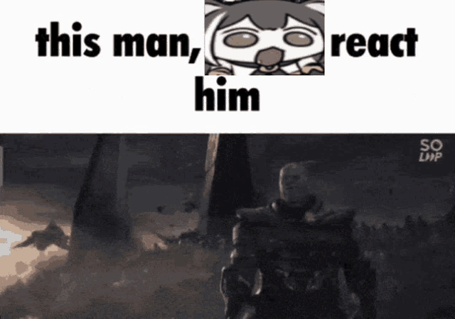 a meme that says this man react him on it