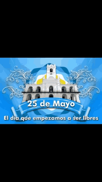 a blue background with a white building and a banner that says 25 de mayo