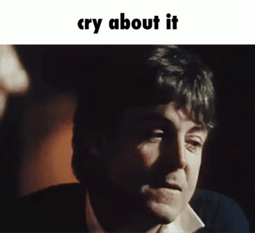 Cry About It Paul Mc Cartney GIF - Cry About It Paul Mc Cartney The Beatles GIFs