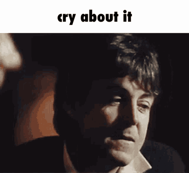 a picture of a man with the words cry about it below it
