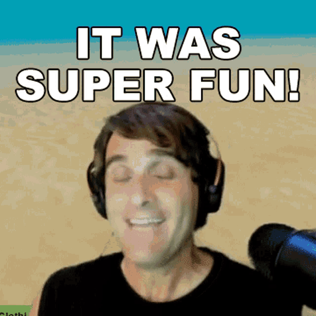 a man wearing headphones is smiling with the words " it was super fun " above him