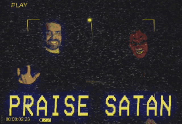 a video that says praise satan on the bottom of it