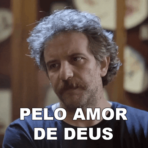 a man with gray hair and a mustache has the words pelo amor de deus above his head