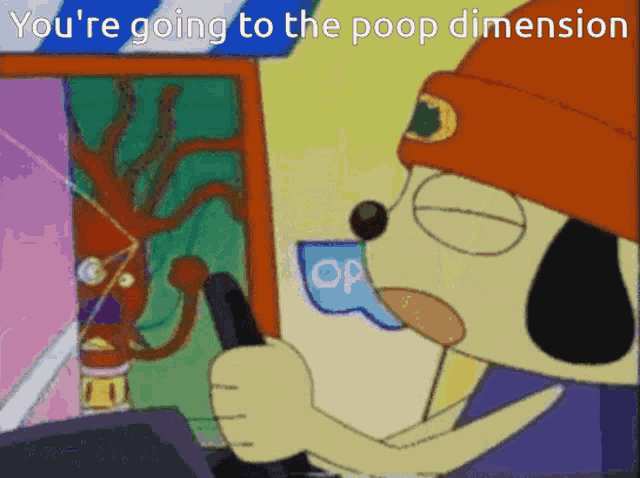 a cartoon of a dog with the words " you 're going to the poop dimension " above him