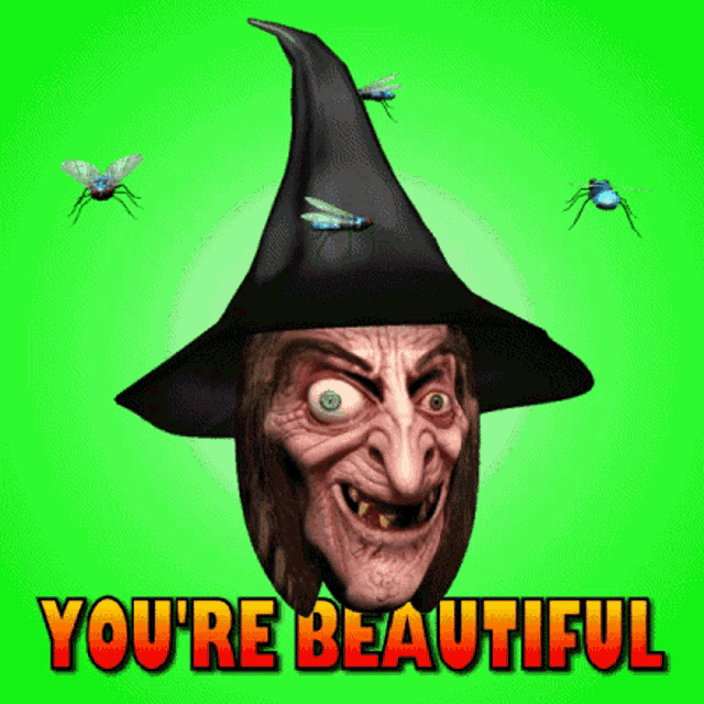 a picture of a witch with the words " you 're beautiful " on it