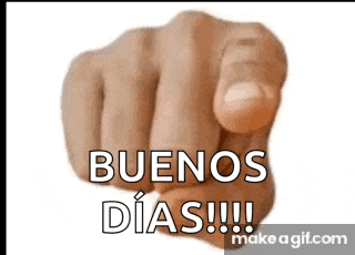 a hand is pointing at the camera with the words buenos dias written on it .
