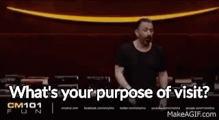 Cemyilmaz Whats Your Purpose Of Visit GIF - Cemyilmaz Whats Your Purpose Of Visit GIFs