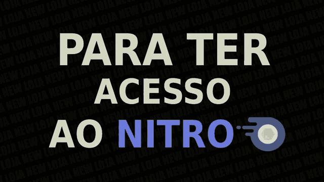 a black background with the words para ter acesso ao nitro
