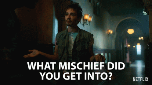 What Mischief Did You Get Into What Did You Do GIF - What Mischief Did You Get Into What Did You Do Mischief GIFs