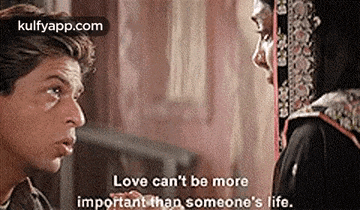 a man and a woman are talking to each other and the man is telling the woman that love can 't be more important than someone