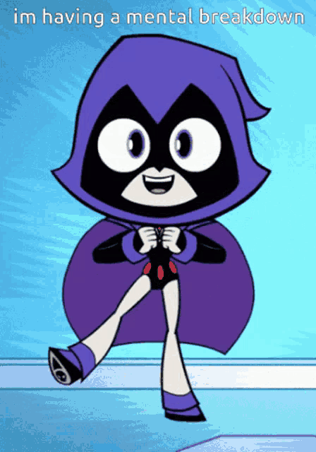 a cartoon of raven with the words im having a mental breakdown
