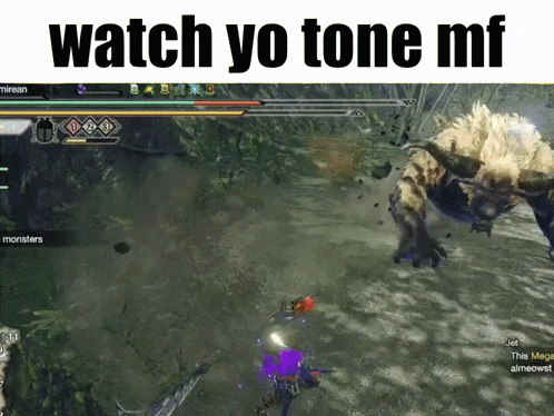 a screenshot of a video game with the words " watch yo tone mf "