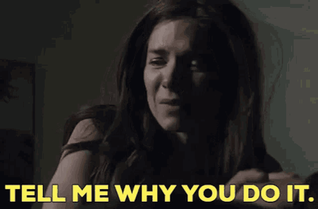 a woman is crying with the words tell me why you do it next to her