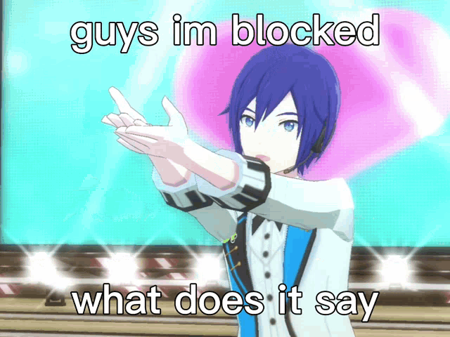 a blue haired anime character with the words guys im blocked what does it say on the bottom