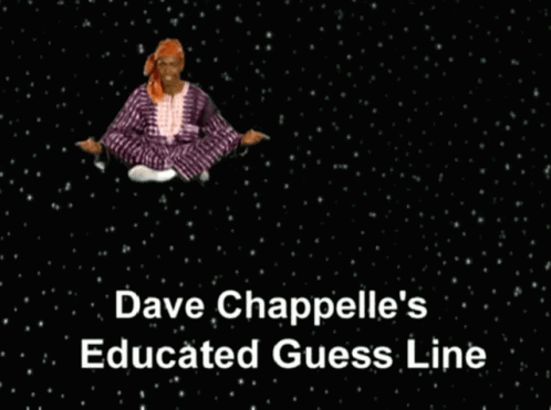 Dave Chappelle Educated Guess GIF - Dave Chappelle Educated Guess Miss Cleo GIFs