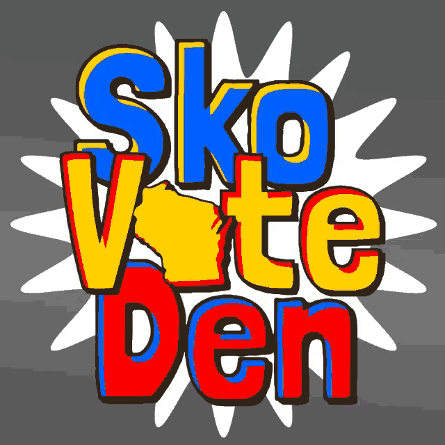 a colorful sign that says sko vote den on it