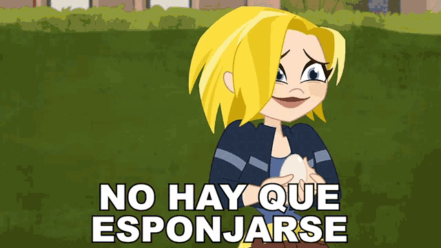 a cartoon of a girl with the words no hay que esponjarse written below her
