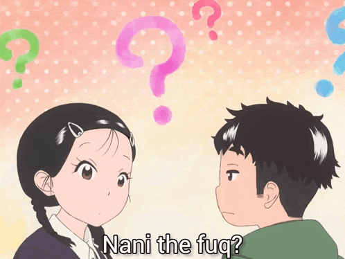 a boy and a girl are looking at each other and the girl says " nani the fuq "