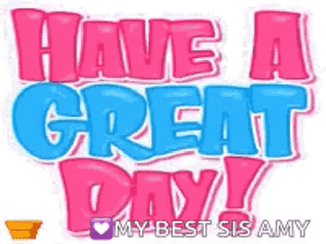 a pink and blue sign that says `` have a great day '' with a flower in a pot .