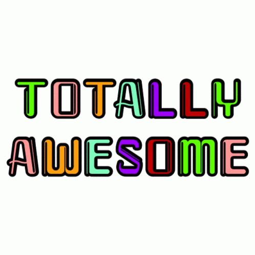 the word totally awesome is written in colorful letters on a white background