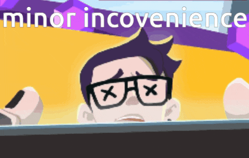 a cartoon drawing of a man with glasses and the words minor inconvenience below him