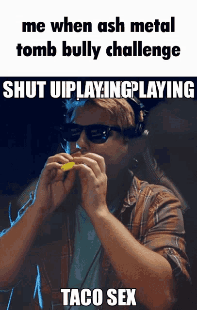 a man wearing sunglasses and headphones eating a taco with a caption that says taco sex