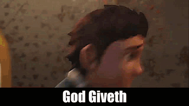 a picture of a person with the words god giveth written on it