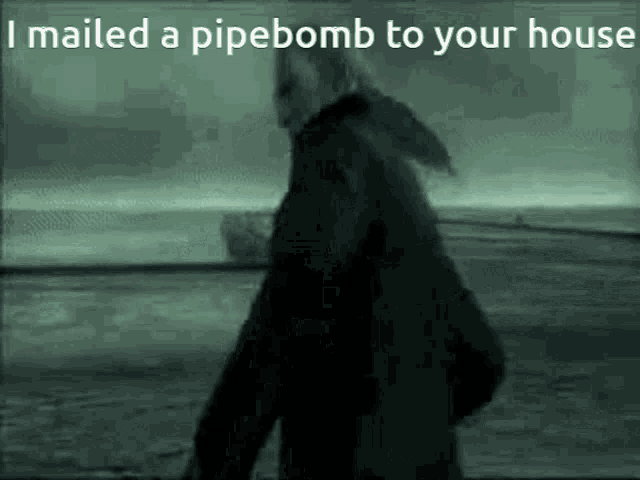 a picture of a person with the words i mailed a pipebomb to your house below them