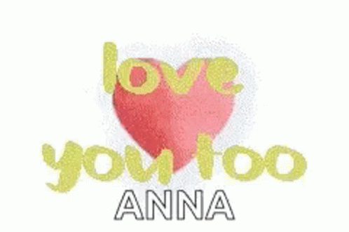 Love You Too Anna GIF - Love You Too Anna Heart GIFs
