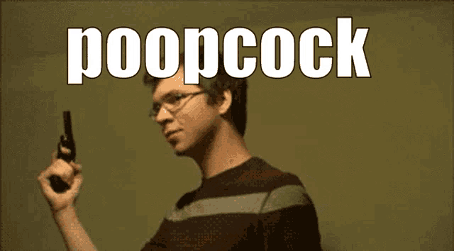 a man holding a gun with the word poopcock written above him
