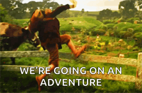 a man jumping over a fence with the words we 're going on an adventure written below him