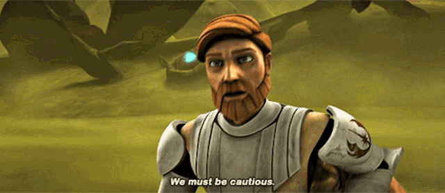 a cartoon character says " we must be cautious " in a scene from star wars