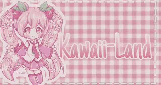 a pink and white checkered background with the words kawaii land