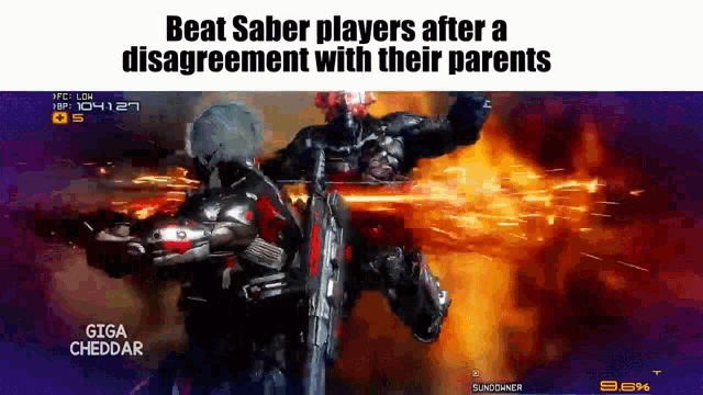 a screenshot of a video game that says " beat saber players after a disagreement with their parents giga cheddar "