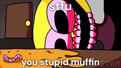 a cartoon says stfu you stupid muffin com