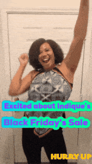 a woman is standing in front of a door with her arms in the air and the words excited about indiana 's black friday sale