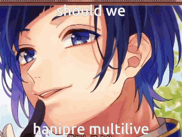 a picture of a boy with blue hair and the words should we hanipre multilive on the bottom