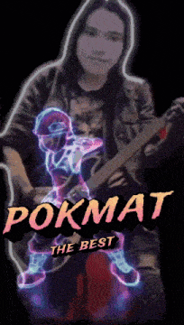 a poster of a man playing a guitar with the words pokmat the best