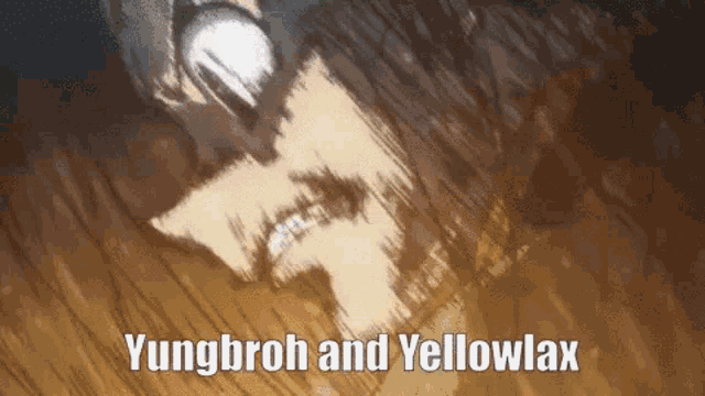 a close up of a person 's face with the words yungbroh and yellowlax written on the bottom