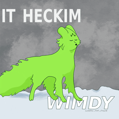 a cartoon of a green dog with the words " it heckim wimdy "