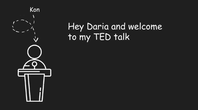 a line drawing of a man giving a speech with the words hey daria and welcome to my ted talk below him