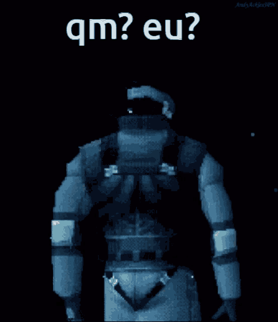a pixel art of a man standing in the dark with the words `` qm ? eu '' written on the bottom .