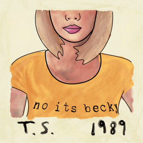 No Its Becky Taylor Swift GIF - No Its Becky Taylor Swift Art GIFs