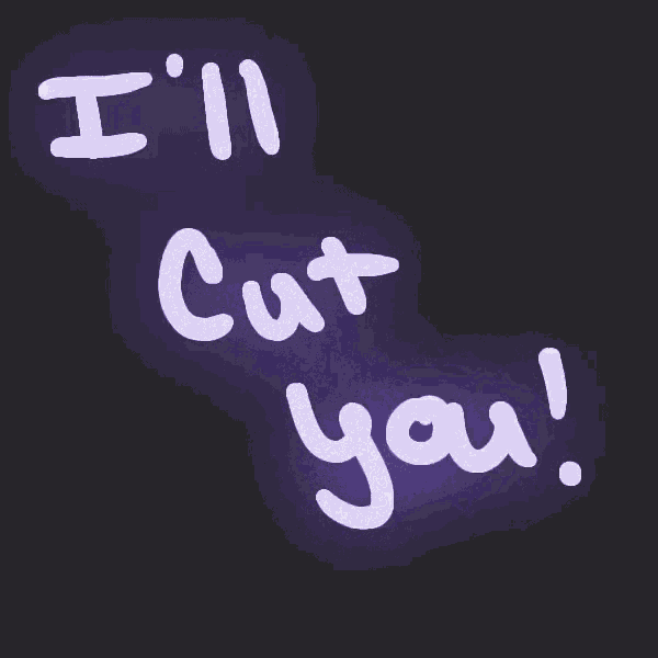 Ill Cut You GIF - Ill Cut You GIFs